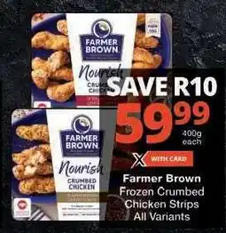 Checkers Farmer Brown Frozen Crumbed Chicken Strips offer