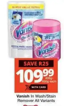 Checkers Vanish In Wash/Stain Remover All Variants offer