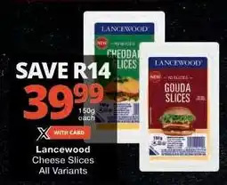 Checkers Lancewood Cheese slices offer