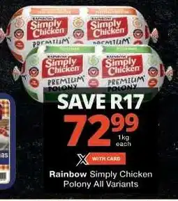 Checkers Rainbow Simply Chicken Polony All Variants offer