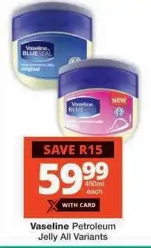 Checkers Vaseline Petroleum Jelly All Variants offer
