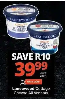 Checkers Lancewood Cottage Cheese All Variants offer