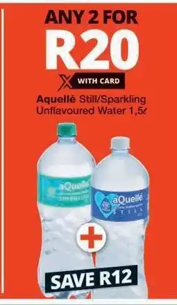 Checkers aQuellé Still/Sparkling Unflavoured Water 1.5ℓ offer