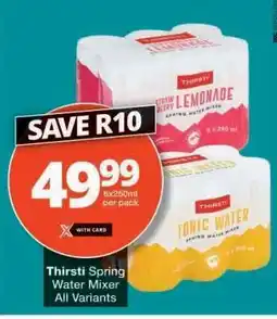 Checkers Thirsti Spring Water Mixer All Variants offer