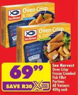 Shoprite Sea Harvest Oven Crisp Frozen Crumbed Fish Fillet Portions All Variants offer