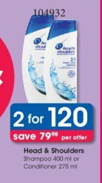 Clicks Head & Shoulders Shampoo 400 ml or Conditioner 275 ml offer