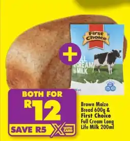Shoprite Brown Maize Bread 600g & First Choice Full Cream Long Life Milk 200ml offer