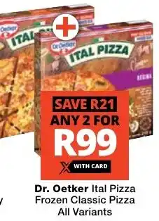 Checkers Dr. Oetker Ital Pizza Frozen Classic Pizza All Variants offer