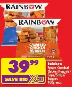 Shoprite Rainbow Frozen Crumbed Chicken Nuggets/ Pops/ Strips/ Burgers offer