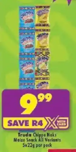 Shoprite Truda Chippa Naks Maize Snack All Variants offer