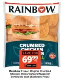 Checkers Rainbow Frozen Original Crumbed Chicken Strips/ Burgers/ Nuggets/ Schnitzels offer