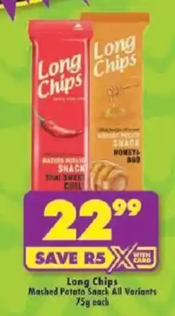 Shoprite Long Chips Mashed Potato Snack All Variants offer