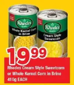 OK Grocer Rhodes Cream Style Sweetcorn or Whole Kernel Corn in Brine offer