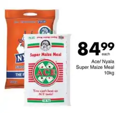 Save Hyper Ace/ Nyala Super Maize Meal offer