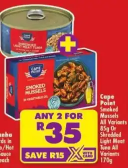 Shoprite Cape Point Smoked Mussels All Variants or Shredded Light Meat Tuna All Variants offer