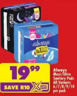 Shoprite Always Maxi/ Ultra Sanitary Pads All Variants offer