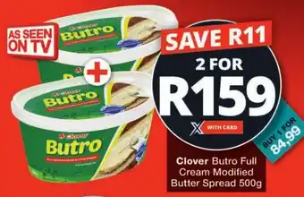 Checkers Clover Butro Full Cream Modified Butter Spread offer