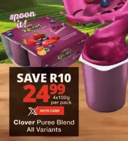 Checkers Clover Puree Blend All Variants offer