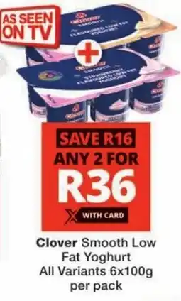 Checkers Clover Smooth Low Fat Yoghurt All Variants offer