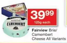Checkers Fairview Brie/ Camembert Cheese All Variants offer