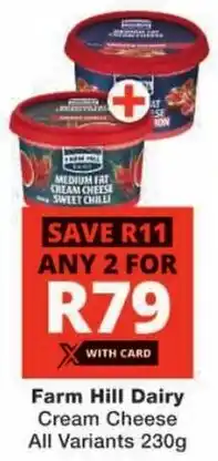 Checkers Farm Hill Dairy Cream Cheese All Variants offer