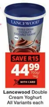 Checkers Lancewood Double Cream Yoghurt All Variants offer