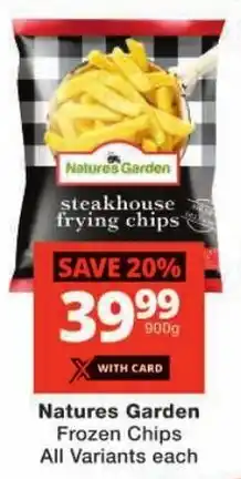 Checkers Natures Garden Frozen Chips All Variants offer