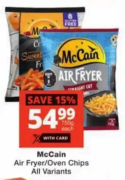 Checkers McCain Air Fryer/ Oven Chips All Variants offer