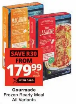 Checkers Gourmade Frozen Ready Meal All Variants offer