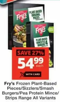 Checkers Fry's Frozen Plant-Based Pieces/ Sizzlers/ Smash Burgers/Pea Protein Mince/ Strips Range All Variants offer