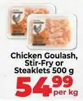 Food Lover's Market Chicken goulash, stir-fry or steaklets offer