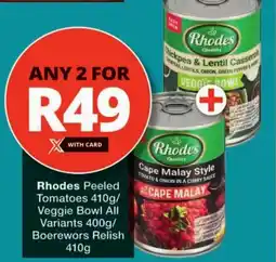 Checkers Rhodes Peeled Tomatoes/ Veggie Bowl All Variants/ Boerewors Relish offer
