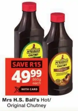 Checkers Mrs H.S. Ball's Hot/ Original Chutney offer