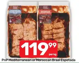 Pick n Pay Hypermarket PnP Mediterranean or Moroccan Braai Espetada offer