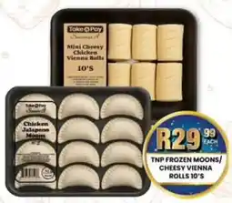 Take 'n Pay Tnp frozen moons/ cheesy vienna rolls offer