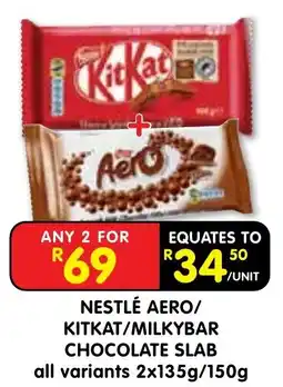 Shoprite Nestlé aero/ kitkat/ milkybar chocolate slab offer