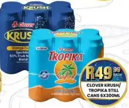 Take 'n Pay Clover krush/ tropika still cans offer