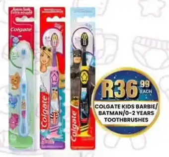Take 'n Pay Colgate kids barbie/ batman/ 0-2 years toothbrushes offer
