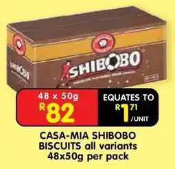 Shoprite CASA-MIA SHIBOBO BISCUITS all variants 48x50g per pack offer