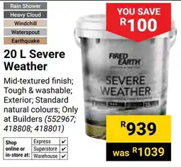 Builders Warehouse Fired Earth Severe Weather offer