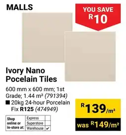 Builders Warehouse Malls Ivory Nano Pocelain Tiles offer