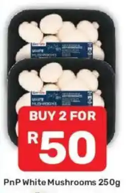 Pick n Pay PnP White Mushrooms offer