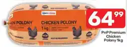 Pick n Pay PnP Premium Chicken Polony offer