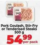 Food Lover's Market Pork goulaş, stir-fry or tenderised steaks offer