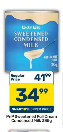 Pick n Pay PnP Sweetened Full Cream Condensed Milk 385g offer