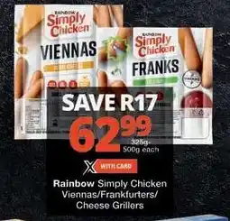 Checkers Rainbow Simply Chicken Viennas/Frankfurters/Cheese Grillers offer