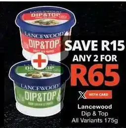 Checkers LANCEWOOD Dip&Top offer