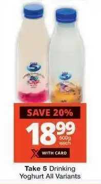 Checkers Take 5 Drinking Yoghurt All Variants offer