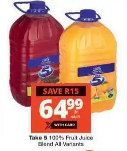 Checkers TAKE 5 100% FRUIT JUICE BLEND all variants offer