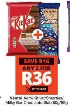 Checkers Nestlé Aero/KitKat/Smarties/Milky Bar Chocolate Slab 80g/85g offer